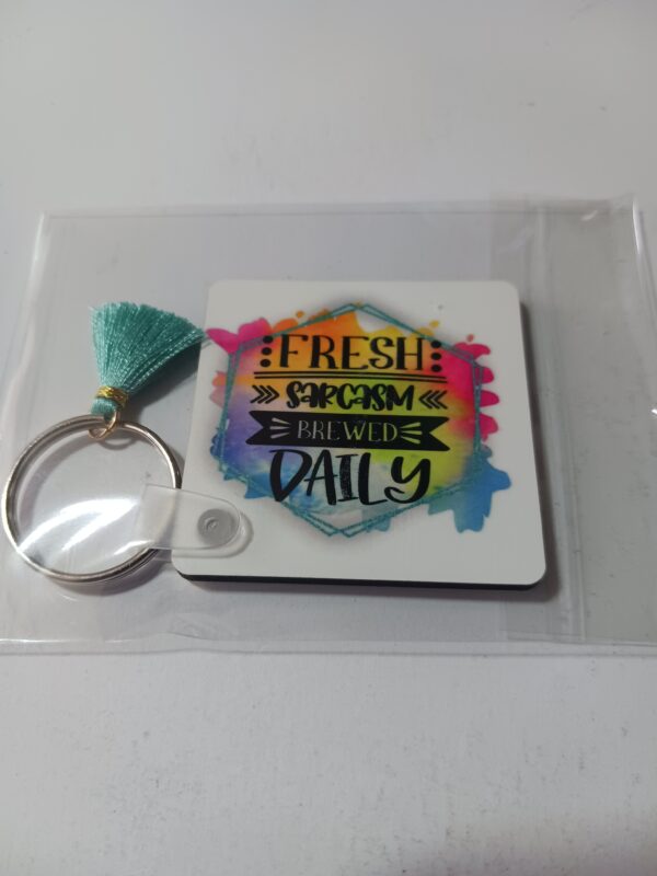 Sublimated Fresh Sarcasm Brewed Daily Keyring